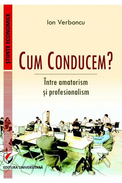Editura Universitara How do we lead? Between amateurism and professionalism, I