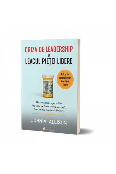 Editura Act si Politon Criza de leadership si leacul pietei libere, John