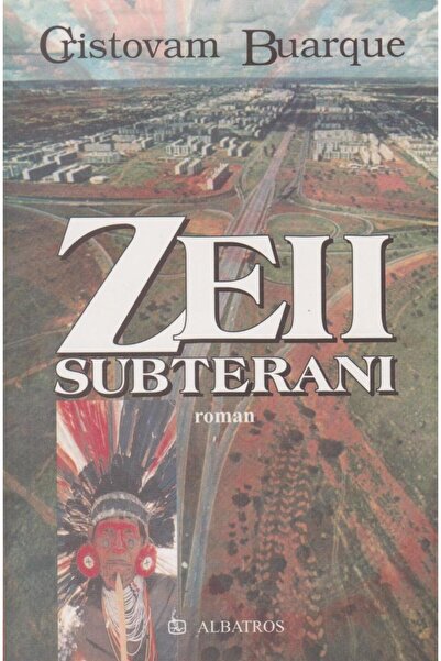 Editura Albatros Zeii subterani - roman -, Cristovam Buarque