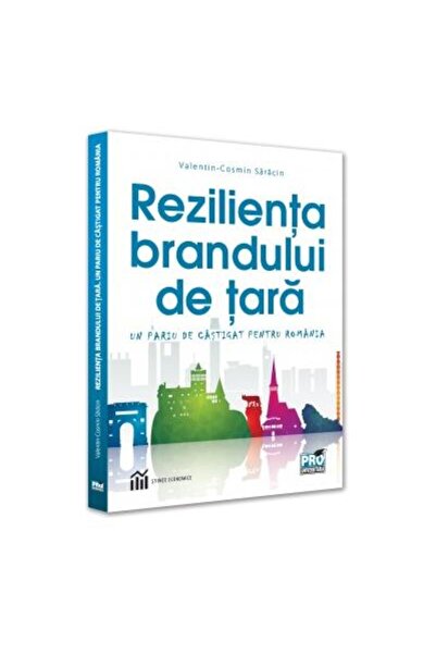 Editura Pro Universitaria Rezilienta brandului de tara. Un pariu castigat pe
