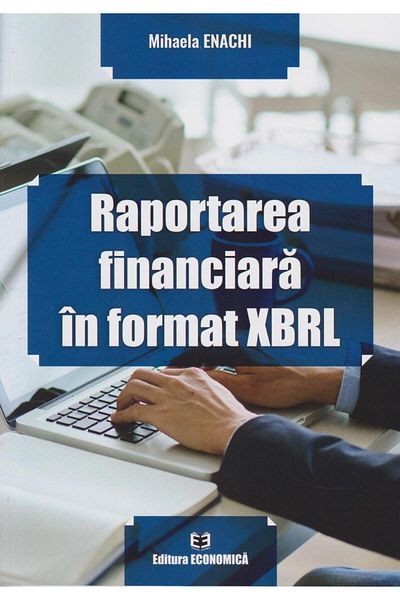 Editura Economica Raportarea financiara Ã®n format XBRL, Mihaela E