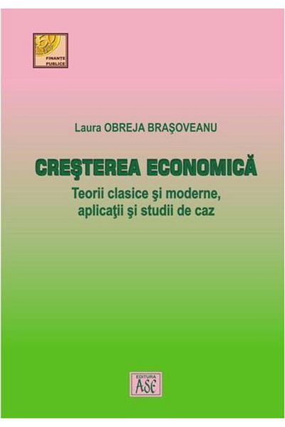 Editura ASE Economic growth. Classical and modern theories, ap