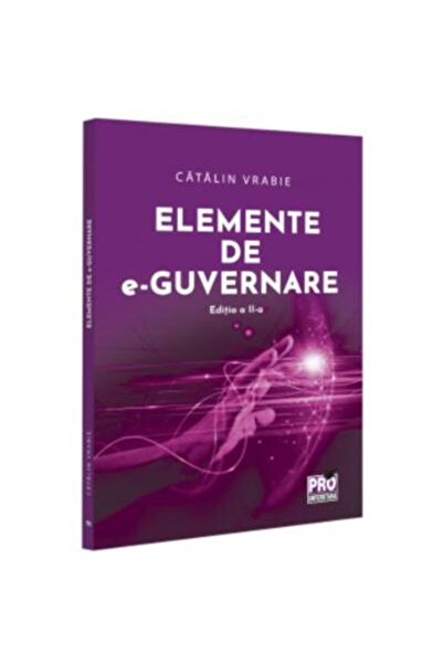 Editura Pro Universitaria Elemente de e-guvernare. Editia a II-a, Catalin Vr