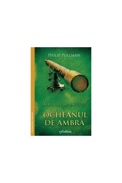 Editura Arthur Materiile intunecate 3. Ocheanul de ambra, Philip