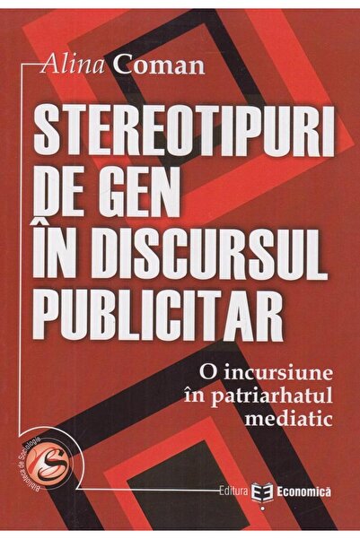 Editura Economica Stereotipuri de gen in discursul publicitar. O inc