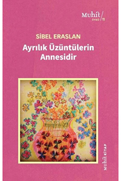 Genel Markalar Ayrılık Üzüntülerin Annesidir Muhit Kitap (Koruma Poşetli)