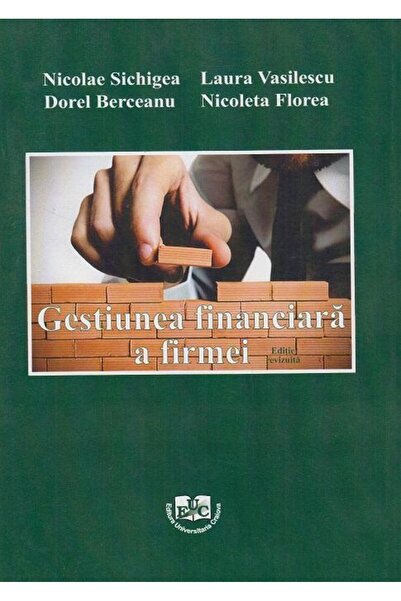 Editura Universitaria Gestiunea financiara a firmei. Editie revizuita, N
