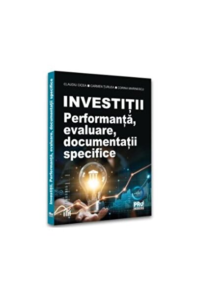 Editura Pro Universitaria Investitii. Performanta, evaluare, documentatii sp