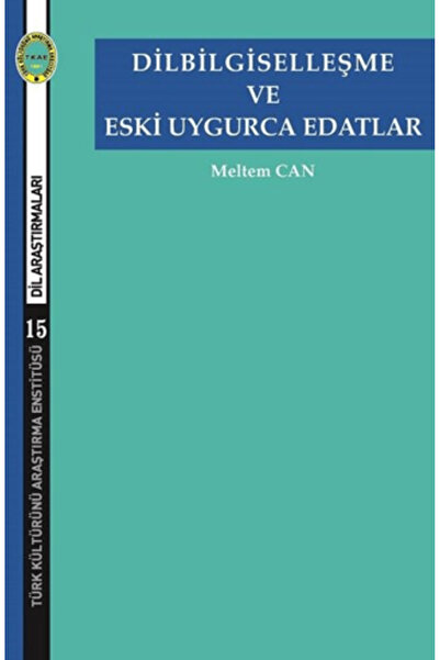 Türk Kültürünü Araştırma Enstitüsü Dilbilgiselleşme ve Eski Uygurca Edatlar