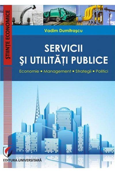 Editura Universitara Servicii si utilitati publice. Economie. Managemen