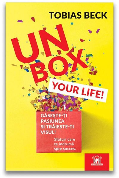 Editura Didactica Publishing House Unbox your life! Find your passion and live it!