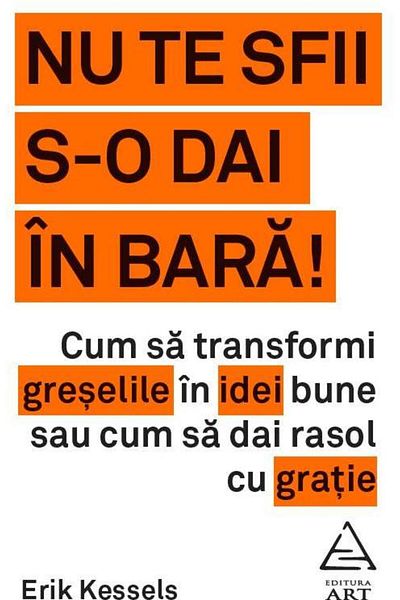 Editura Art Don't be shy about giving it a shot! How to turn a mistake into a success
