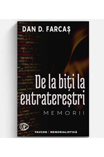 Editura Pavcon De la biti la extraterestri. Memorii, Dan D. Farca