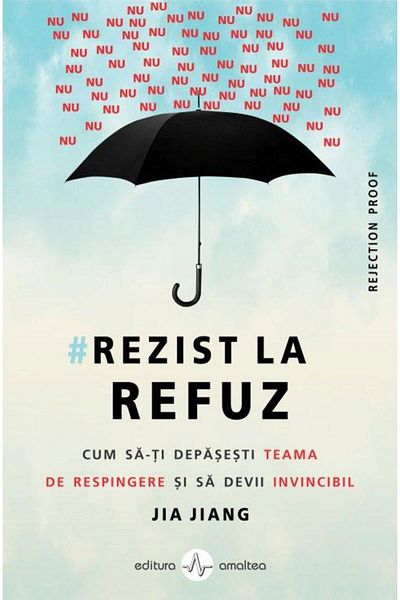 Editura Amaltea #Resistance to rejection. How to overcome your fear of rejection