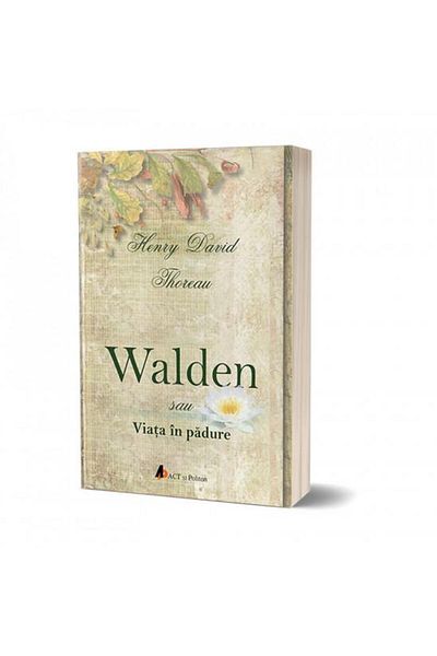 Editura Act si Politon Walden, or Life in the Woods, Henry David Thoreau