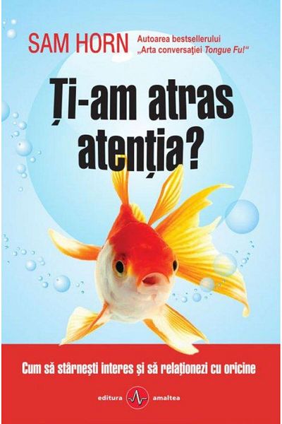 Editura Amaltea Have I caught your attention? How to spark interest and