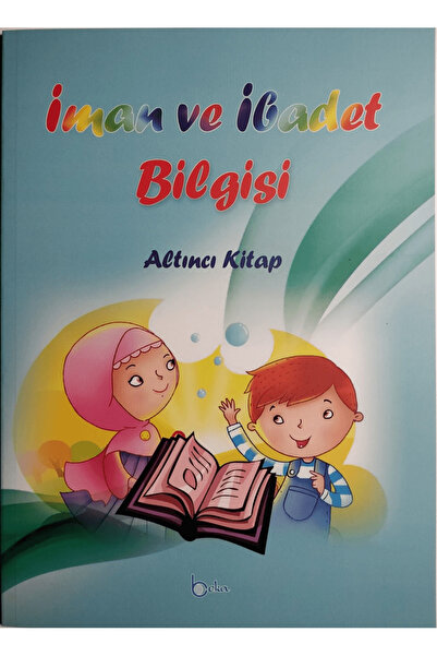 Beka Yayınları İman ve İbadet Bilgisi - Altıncı Kitap