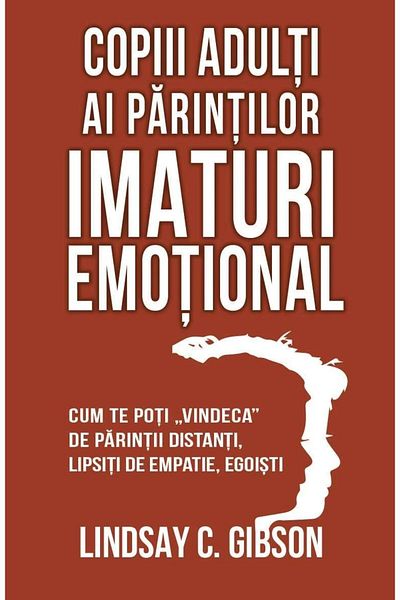 Editura Herald Adult children of emotionally immature parents. How