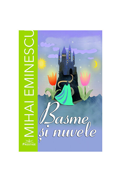 Prestige Basme și Povești - Mihai Eminescu