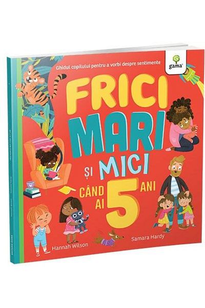 Editura Gama Big and small fears when you're 5 years old