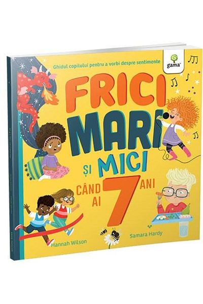 Editura Gama Big and small fears when you're 7 years old