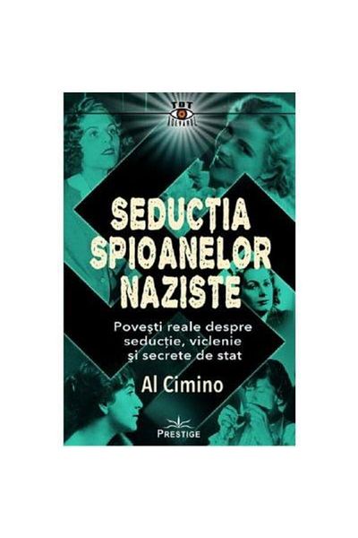 Editura Prestige Seductia spioanelor naziste, Al Cimino