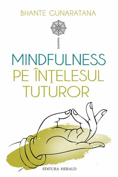 Editura Herald Mindfulness for everyone, Bhante Henepola