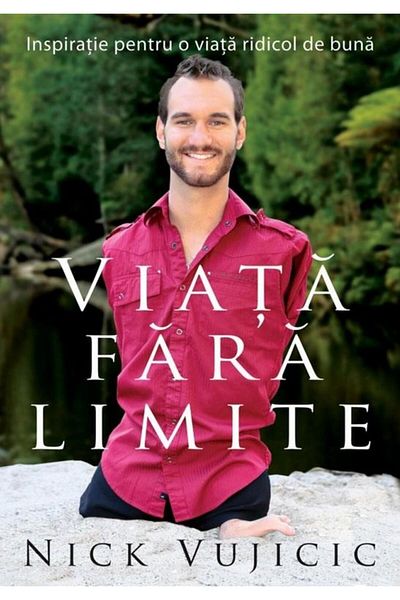Editura Scriptum Life without limits, Nick Vujicic