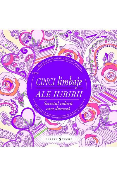 Editura Curtea Veche The five love languages. The secret of love c