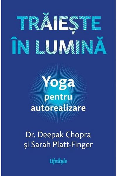 Editura Lifestyle Live in the light. Yoga for Self-Realization, Dee