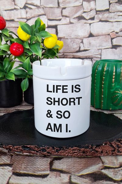 qoeuyl boutique Life Is Short so Am I Short Friend Fun Joke Gift Printed Ceramic Lid Odorless Ashtray
