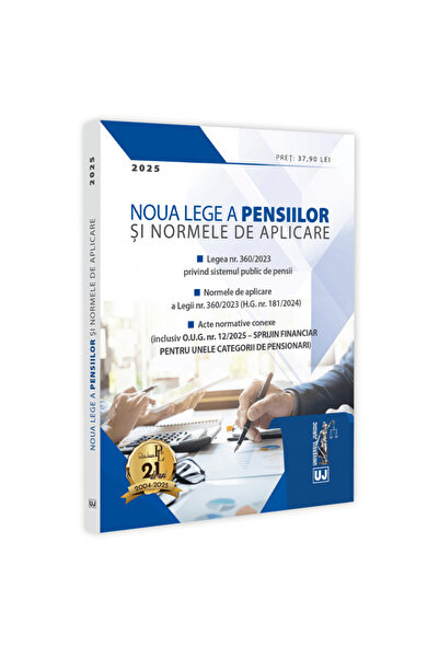 Editura Universul Juridic Noua Lege a Pensiilor și Normele de Implementare: 2025