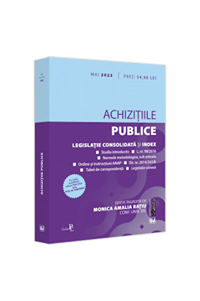 Editura Universul Juridic Δημόσιες συμβάσεις: Μάιος 2023. Ενοποιημένη νομοθεσ...