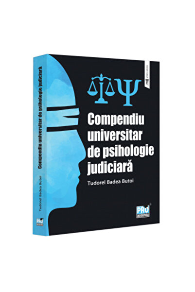 Pro Universitaria Compendiul Universitar de Psihologie Forensică, Tudorel Bad...