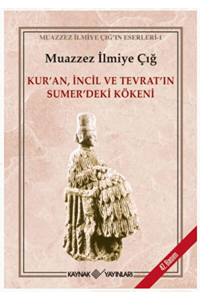 Genel Markalar Kur an İncil ve Tevrat ın Sümer deki Kökeni Kaynak (Analiz) Ya...