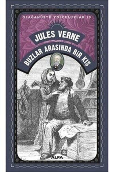 Alfa Yayınları Buzlar Arasında Bir Kış / Olağanüstü Yolculuklar 19
