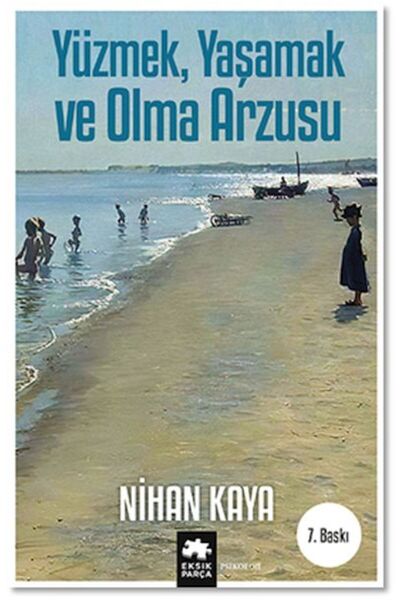 Eksik Parça Yayınları Yüzmek, Yaşamak ve Olma Arzusu