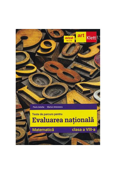 Editura Grupul Editorial Art Evaluarea Națională. Matematică - Clasa a VIII-a - Teste de curs - Florin Antohe, Marius Antonescu