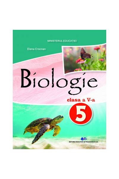 Editura Didactica si Pedagogica Biologie - Manual pentru clasa a 5-a Elena Crocnan
