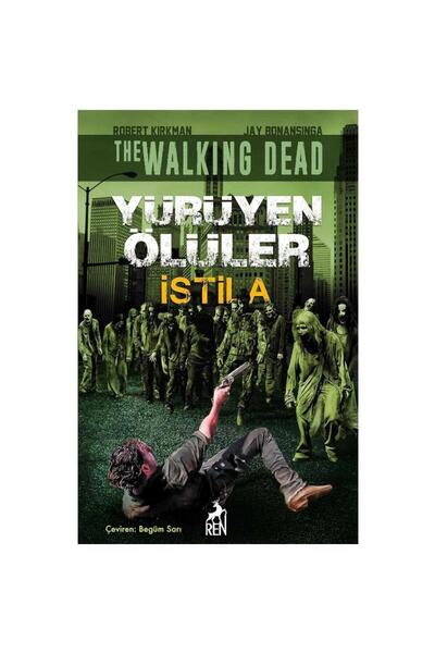 Kişisel Yayınlar Yürüyen Ölüler - İstila - Robert Kirkman - Jay Bonansigna (1...