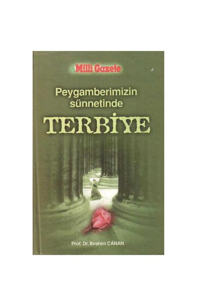 Kişisel Yayınlar Peygamberimizin Sünnetinde Terbiye - Prof. Dr. İbrahim Canan...