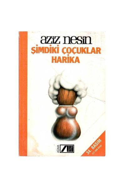Kişisel Yayınlar Şimdiki Çoçuklar Harika - Aziz Nesin(2.EL SAHAF KAPAK kullan...