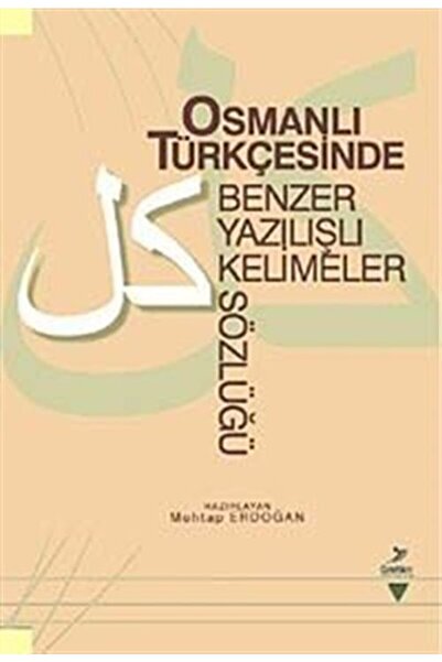 Grafiker Yayınları Osmanlı Türkçesinde Benzer Yazılışlı Kelimeler Sözlüğü - M...