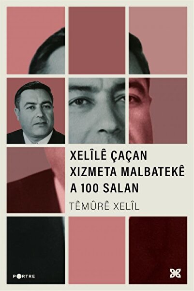 Lis Basın Yayın Xelile Çaçan Xizmeta Malbateke A 100 Salan - تيمور Xelil 9786...