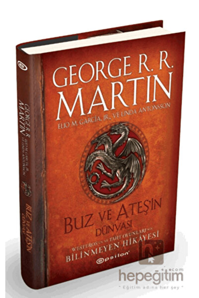 Epsilon Yayınevi Buz Ve Ateşin Dünyası - Westeros`un Ve Taht Oyunları`nın Bilinmeyen Hikayesi