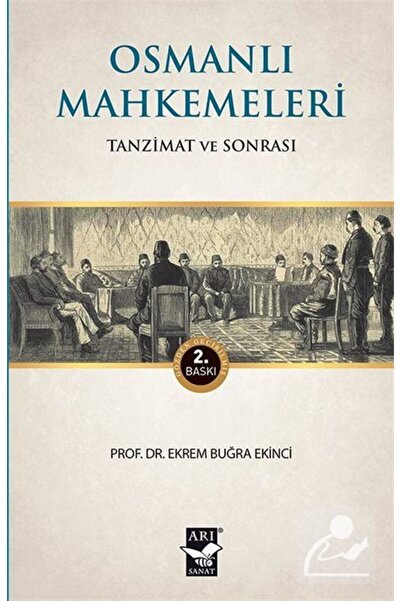 Arı Sanat Yayınevi Osmanlı Mahkemeleri / Tanzimat Ve Sonrası