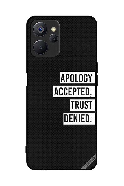 Covernex Protective Case Cover For Realme 9i 5G Apology Accepted Trust Denied