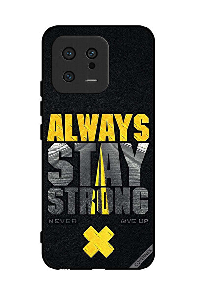 Covernex Protective Case Cover For Xiaomi 13 Always Stay Strong Never Give Up