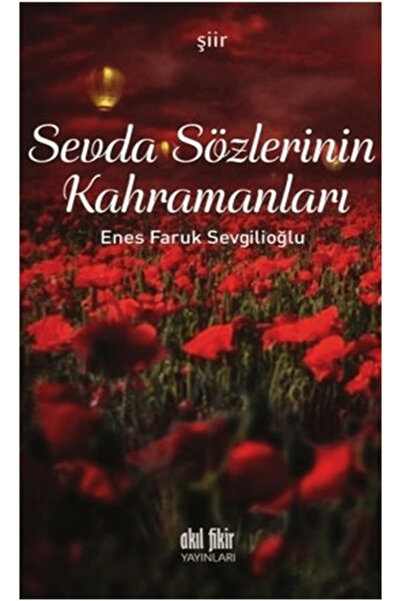 Akıl Fikir Yayınları Sevda Sözlerinin Kahramanları