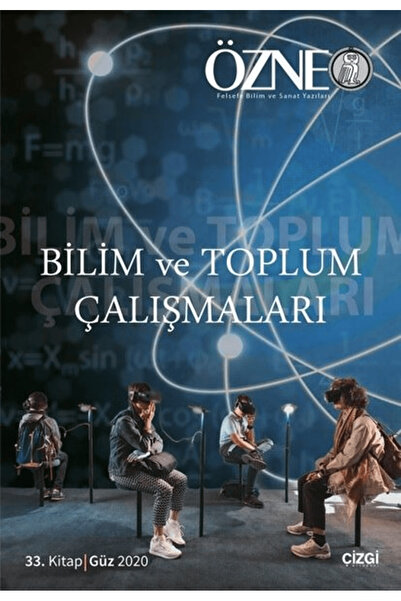 Çizgi Kitabevi Yayınları Bilim ve Toplum Çalışmaları - Özne 33. Kitap